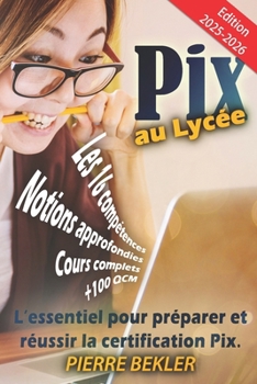 Paperback Pix au Lycée: L'essentiel pour préparer et réussir la certification PIX [French] Book