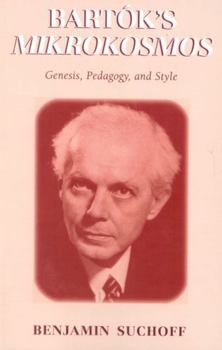 Paperback Bartók's Mikrokosmos: Genesis, Pedagogy, and Style Book