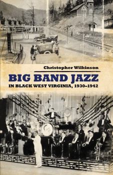 Hardcover Big Band Jazz in Black West Virginia, 1930-1942 Book