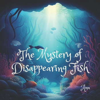 Paperback The Mystery Of Disappearing Fish: Ages 3 years to 8 years Book