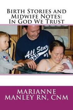 Paperback Birth Stories and Midwife Notes: In God We Trust Book