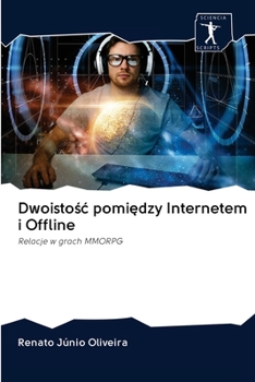 Paperback Dwoisto&#347;c pomi&#281;dzy Internetem i Offline [Polish] Book