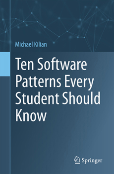 Paperback Ten Software Patterns Every Student Should Know Book