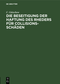 Hardcover Die Beseitigung Der Haftung Des Rheders Für Collisions-Schäden [German] Book