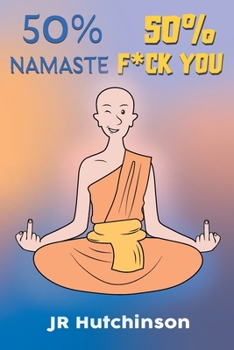 Paperback 50% Namaste, 50% F*ck You: A Sensitive Soul's Guide to Finding Happiness in the Chaos of Life Book