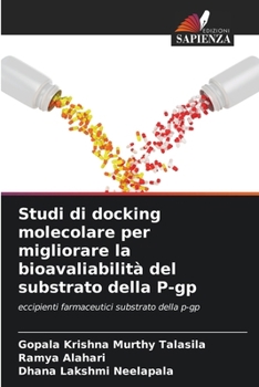 Paperback Studi di docking molecolare per migliorare la bioavaliabilità del substrato della P-gp [Italian] Book