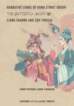 Narrative Songs of Dong Ethnic Group: ‘The Butterfly Lovers’ of Liang Shanbo and Zhu Yingtai