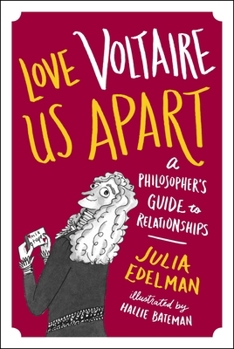 Hardcover Love Voltaire Us Apart: A Philosopher's Guide to Relationships Book