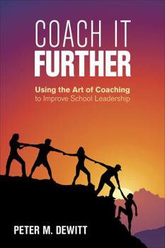 Paperback Coach It Further: Using the Art of Coaching to Improve School Leadership Book