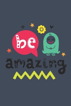 Paperback Be Amazing: Motivational Journal, Dot Grid Journal Gift Notebook, Dotted Grid Bullet Notebook, 6x9 Notebook, Journal For Work Book