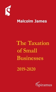 Paperback The Taxation of Small Businesses: 2019-20 (Twelfth Edition) Book