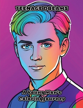 Paperback Teenage Dreams: A Young Man's Coloring Journey Book