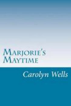 Marjorie's Maytime - Book #5 of the Marjorie Maynard