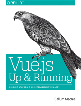 Paperback Vue.Js: Up and Running: Building Accessible and Performant Web Apps Book