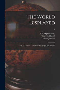 Paperback The World Displayed: or, A Curious Collection of Voyages and Travels; 1 Book