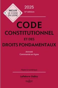 Paperback Code constitutionnel et des droits fondamentaux 2025 annoté, commenté en ligne. 14e éd. [French] Book