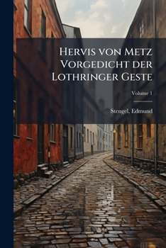Paperback Hervis von Metz Vorgedicht der Lothringer Geste: Nach allen Handschriften; Volume 1 [German] Book