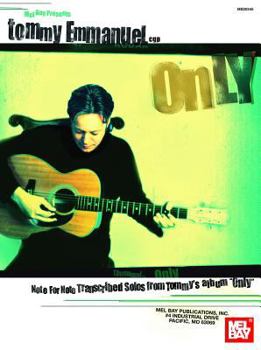 Spiral-bound Tommy Emmanuel - Only : Note for Note Transcribed Solos from Tommy's Album Only Book