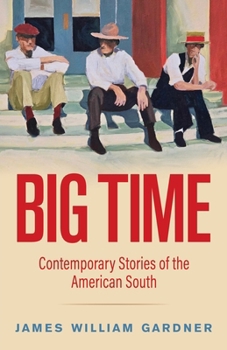 Paperback Big Time: Contemporary Stories of the American South Book