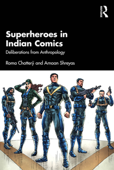 Paperback Superheroes in Indian Comics: Deliberations from Anthropology Book