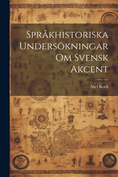 Paperback Språkhistoriska Undersökningar om Svensk Akcent [Danish] Book