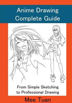 Paperback Anime Drawing Complete Guide: From Simple Sketching to Professional Drawing Book