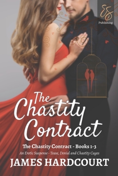 Paperback The Chastity Contract: An Erotic Suspense - Tease, Denial and Chastity Cages - Books 1-3 Book