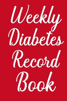 Weekly Diabetes Record Book: ?? Diabetic Notebook Lined Journal Daily Glucose Diary Booklet Food Record Tracker Organizer 2 Years Gift For Men Kids ... Paperback Cover Matte 122 Pages 6 x 9 Inch