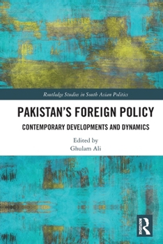 Pakistan's Foreign Policy: Contemporary Developments and Dynamics