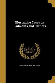 Paperback Illustrative Cases on Bailments and Carriers Book