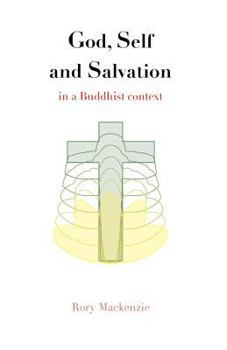 Paperback God, Self and Salvation in a Buddhist Context Book