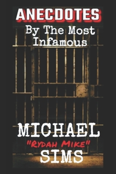 Paperback Anecdotes: By The Most Infamous Michael "Ridah Mike" Sims Book