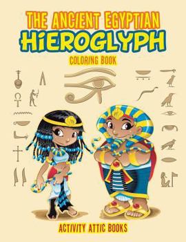 Paperback The Ancient Egyptian Hieroglyph Coloring Book