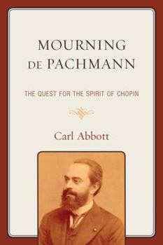 Paperback Mourning de Pachmann: The Quest for the Spirit of Chopin Book