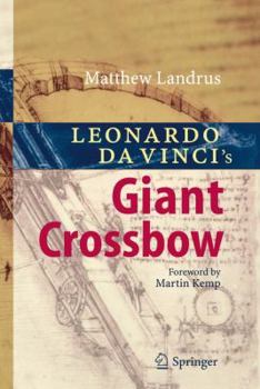 Hardcover Leonardo Da Vinci's Giant Crossbow Book
