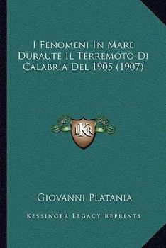I Fenomeni In Mare Duraute Il Terremoto Di Calabria Del 1905 (1907)