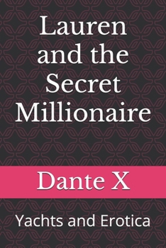 Paperback Lauren and the Secret Millionaire: Yachts and Erotica Book