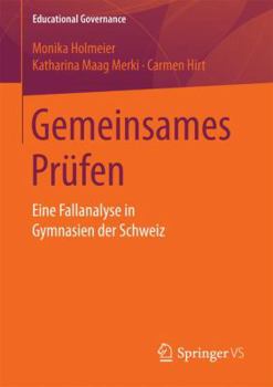 Paperback Gemeinsames Prüfen: Eine Fallanalyse in Gymnasien Der Schweiz [German] Book