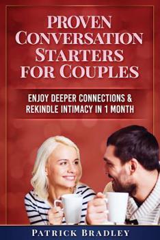 Paperback Proven Conversation Starters for Couples: Build Deeper Connections & Rekindle Intimacy in 1 Month Book