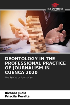Paperback Deontology in the Professional Practice of Journalism in Cuenca 2020 Book