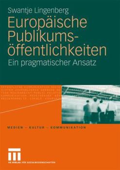 Paperback Europäische Publikumsöffentlichkeiten: Ein Pragmatischer Ansatz [German] Book