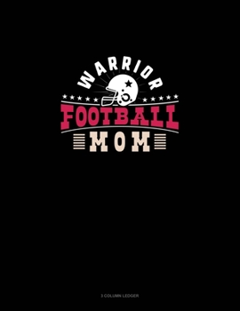 Paperback Warrior Football Mom: 3 Column Ledger Book