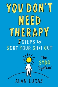 Paperback You Don't Need Therapy: 7 Steps to Sort Your Sh*t Out Book