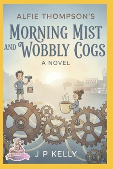 Paperback Morning Mist and Wobbly Cogs Book