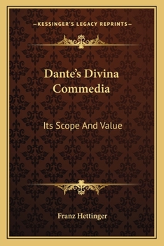 Paperback Dante's Divina Commedia: Its Scope And Value Book