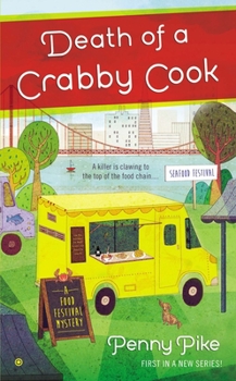 Death of a Crabby Cook: A Food Festival Mystery - Book #1 of the A Food Festival Mystery