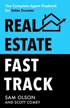Paperback Real Estate Fast Track: The Complete Agent Playbook for Sales Success Book