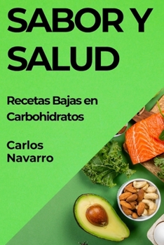Paperback Sabor y Salud: Recetas Bajas en Carbohidratos [Spanish] Book