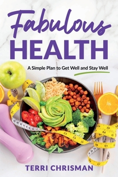 Paperback Fabulous Health: A Simple Plan To Get Well And Stay Well Book
