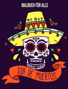 Paperback Dia De Los Muertos: Malbuch für Alle: Sugar Skulls Dia de los Muertos [German] Book